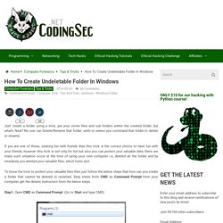 How To Create Undeletable Folder In Windows