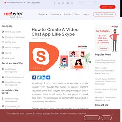 How to Create A Video Chat App Like Skype [Complete Guide]