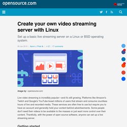 Create your own video streaming server with Linux