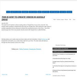 This Is How to Create Videos in Google Drive