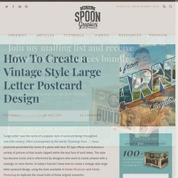 How To Create a Vintage Style Large Letter Postcard Design