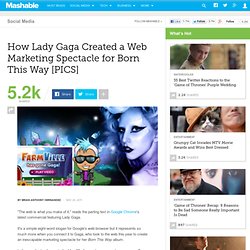 How Lady Gaga Created a Web Marketing Spectacle for Born This Way [PICS]