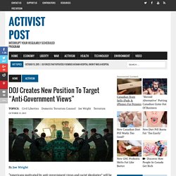 DOJ Creates New Position to Target "Anti-Government Views"