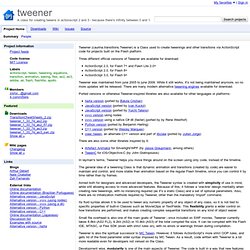 tweener - A class for creating tweens in actionscript 2 and 3 - because there's infinity between 0 and 1.