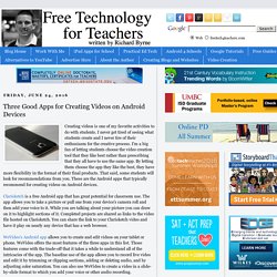Three Good Apps for Creating Videos on Android Devices