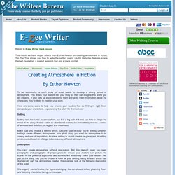 Creating Atmosphere in Fiction By Esther Newton. Ezee Writer August 2012