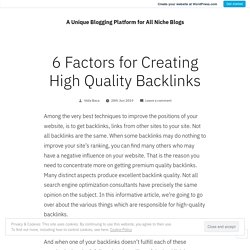 6 Factors for Creating High Quality Backlinks – A Unique Blogging Platform for All Niche Blogs