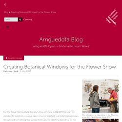 Creating Botanical Windows for the Flower Show