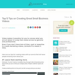Top 5 Tips on Creating Great Small Business Videos