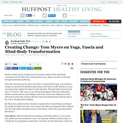 Creating Change: Tom Myers on Yoga, Fascia and Mind-Body Transformation 