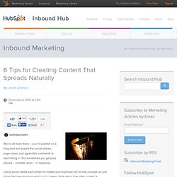 6 Tips for Creating Content That Spreads Naturally