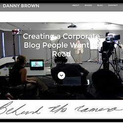 Creating a Corporate Blog People Want to Read