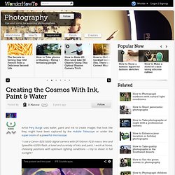 Creating the Cosmos With Ink, Paint & Water « Photography
