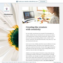 Creating the creators with creativity – CEDARWOOD