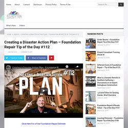 Creating a Disaster Action Plan - Foundation Repair Tip of the Day #112