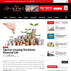 Tips For Creating The Better Financial Life