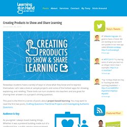 Creating Products to Show and Share Learning