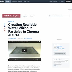 Creating Realistic Water Without Particles in Cinema 4D R13