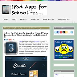 Ask3 – An iPad App for Creating Flipped Video Lessons Your Students Can Actually Respond To