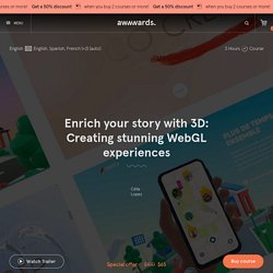 Enrich your story with 3D: Creating stunning WebGL experiences (Online Course)
