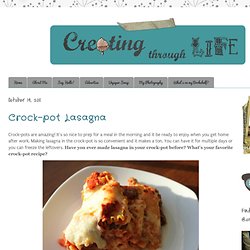 Creating Through Life: Crock-pot Lasagna