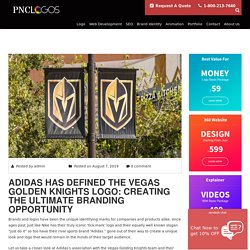 Adidas Has Defined the Vegas Golden Knights Logo: Creating the Ultimate Branding Opportunity