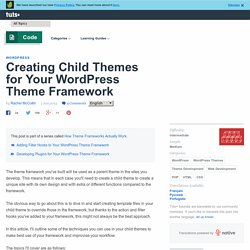 Creating Child Themes for Your WordPress Theme Framework - Tuts+ Code Tutorial