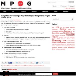 Easy Steps for Creating a Project Workspace Template for Project Server 2010 - MPUG