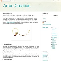 Arras Creation: Antique Jewelry Pieces That Every Girl Need To Own