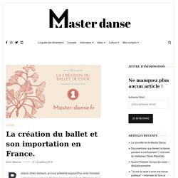 La création du ballet et son importation en France. - Master Danse