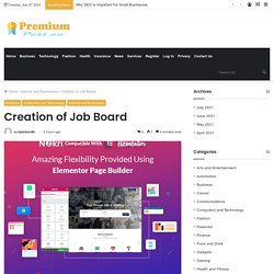 Creation of Job Board : In this article we will discuss the creation of .............