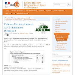 Lettres Histoire Géographie en Lycée Professionnel - Création d’un jeu sérieux en A.P. à l’Emulation Dieppoise !