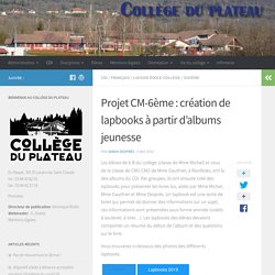 Projet CM-6ème : création de lapbooks à partir d’albums jeunesse – Collège du Plateau