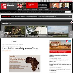 La création numérique en Afrique - Culture