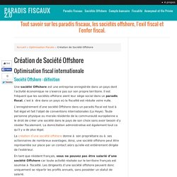 Création de Société Offshore – Paradis Fiscaux 2.0