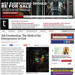 Job Creationism: The Myth of the Entrepreneur as God