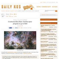 Creationist Ken Ham: End the space program or go to Hell