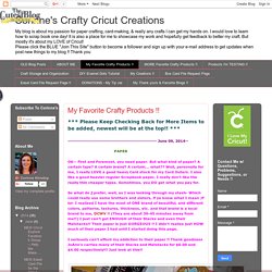 Corinne's Crafty Cricut Creations : My Favorite Crafty Products !!