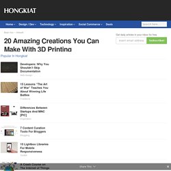 20 Amazing Creations You Can Make With 3D Printing - Hongkiat