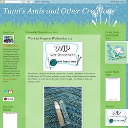 Tami's Amis and Other Creations: Work in Progress Wednesday 119