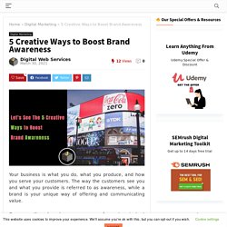 Get The 5 Best Creative Ways to Boost Brand Awareness in 2021