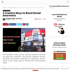 Get The 5 Best Creative Ways to Boost Brand Awareness in 2021