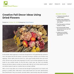 Creative fall decor ideas using dried flowers