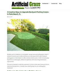 Creative Ideas for Designing Backyard Putting Greens in Palm Beach, FL