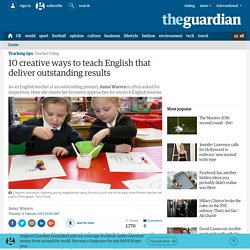 10 creative ways to teach English that deliver outstanding results