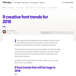 9 creative font trends for 2019 - 99designs