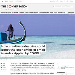 How creative industries could boost the economies of small islands crippled by COVID