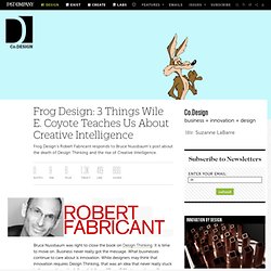 Frog Design: 3 Things Wile E. Coyote Teaches Us About Creative Intelligence