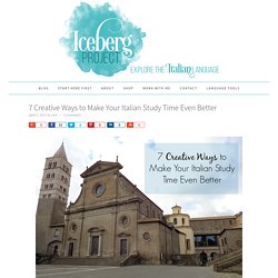 7 Creative Ways to Make Your Italian Study Time Even Better