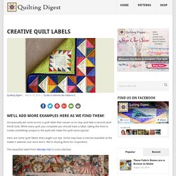 Creative Quilt Labels - Quilting Digest